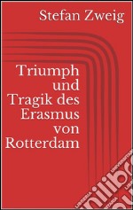 Triumph und tragik des Erasmus von Rotterdam. E-book. Formato EPUB ebook