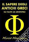Il Sapere degli Antichi Grecida Talete ad Aristotele. E-book. Formato PDF ebook