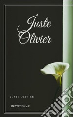 Juste Olivier. E-book. Formato EPUB ebook