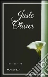 Juste Olivier. E-book. Formato Mobipocket ebook di Juste Olivier