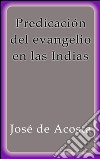 Predicación del evangelio en las Indias. E-book. Formato EPUB ebook