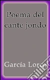 Poema del cante jondo. E-book. Formato EPUB ebook di Federico García Lorca