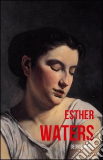 Esther Waters (WordWise Classics). E-book. Formato Mobipocket ebook di George Moore