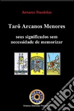 Tarô Arcanos Menores,seus significados sem necessidade de memorizar. E-book. Formato EPUB ebook