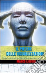 Il potere delle visualizzazioni. E-book. Formato EPUB ebook