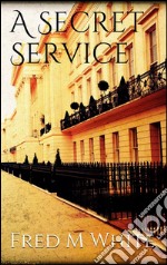  A Secret Service. E-book. Formato Mobipocket ebook