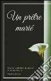 Un prêtre marié. E-book. Formato EPUB ebook