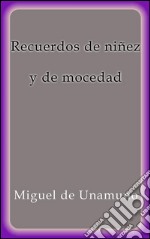 Recuerdos de niñez y de mocedad. E-book. Formato EPUB ebook