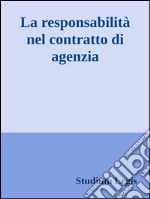 La responsabilità nel contratto di agenzia. E-book. Formato EPUB ebook