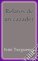 Relatos de un cazador. E-book. Formato EPUB ebook