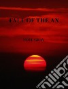 Fall of the Ax . E-book. Formato EPUB ebook