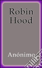 Robin Hood - Anonimo. E-book. Formato EPUB ebook