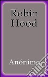 Robin Hood - Anonimo. E-book. Formato EPUB ebook