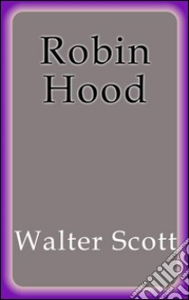 Robin Hood. Ediz. spagnola. E-book. Formato Mobipocket ebook di Walter Scott