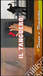 Il tanguero. E-book. Formato Mobipocket ebook