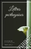 Lettres portugaises. E-book. Formato Mobipocket ebook di Gabriel De Guilleragues