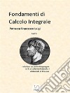 Fondamenti di Calcolo Integrale parte I. E-book. Formato PDF ebook