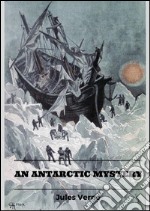 An antarctic mystery. E-book. Formato EPUB ebook