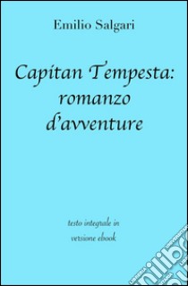 Capitan Tempesta: romanzo d'avventure. Ediz. integrale. E-book. Formato EPUB ebook di grandi Classici