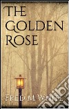 The golden rose. E-book. Formato EPUB ebook