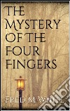 The mystery of the four fingers. E-book. Formato EPUB ebook