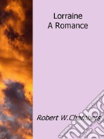 Lorraine a Romance. E-book. Formato EPUB ebook