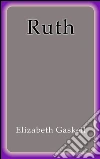Ruth. Ediz. spagnola. E-book. Formato EPUB ebook di Elizabeth Gaskell
