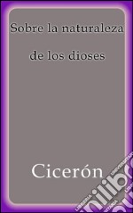 Sobre la naturaleza de los dioses. E-book. Formato EPUB ebook