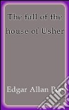 The fall of the house of Usher. E-book. Formato EPUB ebook