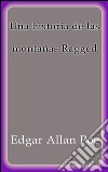 Una historia de las montañas Ragged. E-book. Formato EPUB ebook