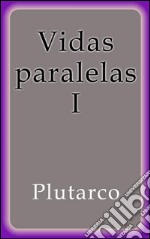 Vidas paralelas I. E-book. Formato EPUB ebook