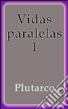 Vidas paralelas I. E-book. Formato Mobipocket ebook