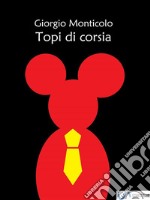 Topi di corsia. E-book. Formato EPUB ebook