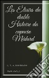 Les Élixirs du diable- Histoire du capucin Médard. E-book. Formato EPUB ebook