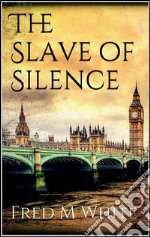 The slave of silence. E-book. Formato EPUB ebook