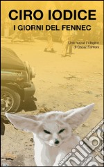 I giorni del Fennec. E-book. Formato Mobipocket