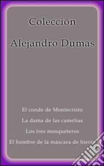 Colección Alejandro Dumas. E-book. Formato Mobipocket ebook di Alejandro Dumas