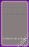 A secreto agravio secreta venganza. E-book. Formato EPUB ebook