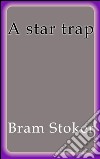 A star trap. E-book. Formato Mobipocket ebook