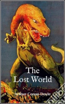 The Lost World (Illustrated). E-book. Formato EPUB ebook di Arthur Conan Doyle