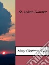 St. Luke's summer. E-book. Formato EPUB ebook di Mary Cholmondeley