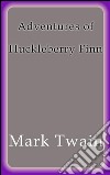 The adventures of Huckleberry Finn. E-book. Formato EPUB ebook