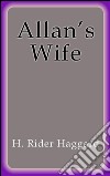 Allan's wife. E-book. Formato Mobipocket ebook