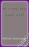 Alls well that ends well. E-book. Formato Mobipocket ebook