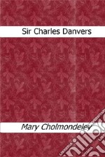 Sir Charles Danvers. E-book. Formato EPUB ebook