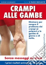 Crampi alle gambe - Come risolvere. E-book. Formato EPUB ebook