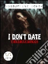 I don't date cheerleaders. E-book. Formato EPUB ebook di Jacqueline Dohim