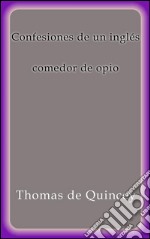 Confesiones de un inglés comedor de opio. E-book. Formato Mobipocket