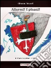 Allarmi! I pisani! Il mare nostrum rivive. E-book. Formato EPUB ebook di Simone Mazzei