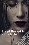 La philosophie dans le boudoir. E-book. Formato EPUB ebook di MARQUIS DE SADE